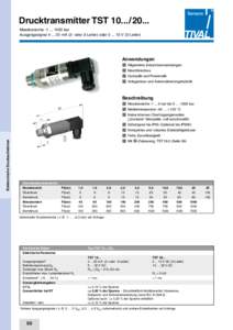 Drucktransmitter TST 10... / 20... Messbereichebar AusgangssignalmA (2- oder 3-Leiter) oderV (3-Leiter) Anwendungen n	 Allgemeine Industrieanwendungen