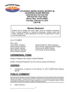 LITTLEFIELD UNIFIED SCHOOL DISTRICT #9 GOVERNING BOARD MEETING Administrative Services Site 3490 East Rio Virgin Road Beaver Dam, Arizona[removed]Thursday, February 13, 2014