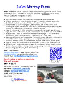 Lake Murray Facts Lake Murray is South Carolina’s beautiful water playground! It has been named (by BOATING MAGAZINE) as one of the TOP TEN lakes in the