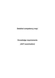 Detailed competency map:  Knowledge requirements (AAT examination)  Fields of competency
