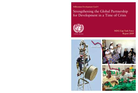 Millennium Development Goal 8  Strengthening the Global Partnership for Development in a Time of Crisis  MDG Gap Task Force