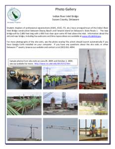 Photo Gallery Indian River Inlet Bridge Sussex County, Delaware Student chapters of professional organizations (ASHE, ASCE, ITE, etc.) have arranged tours of the Indian River Inlet Bridge construction between Dewey Beach