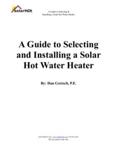 A Guide to Selecting & Installing a Solar Hot Water Heater A Guide to Selecting and Installing a Solar Hot Water Heater