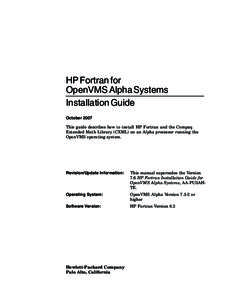 HP Fortran for OpenVMS Alpha Systems Installation Guide October 2007 This guide describes how to install HP Fortran and the Compaq Extended Math Library (CXML) on an Alpha processor running the