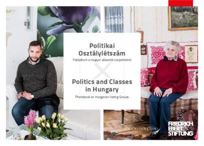 Politikai Osztálylétszám Fotóalbum a magyar választói csoportokról  Politics and Classes