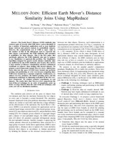 M ELODY-J OIN : Efficient Earth Mover’s Distance Similarity Joins Using MapReduce Jin Huang †1 , Rui Zhang †2 , Rajkumar Buyya †3 , Jian Chen ‡4 †  Department of Computing and Information Systems, University 