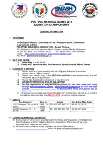 POC - PSC NATIONAL GAMES 2014 BADMINTON CHAMPIONSHIPS GENERAL INFORMATION 1. ORGANIZER The Philippine Olympic Committee and the Philippine Sports Commission