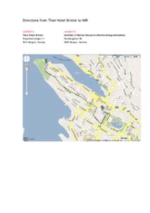 Directions from Thon Hotel Bristol to IMR Location A Thon Hotel Bristol TorgallmenningenBergen, Norway