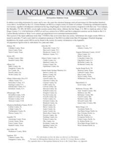 language in america Metropolitan Statistical Areas In additon to providing information by county and by state, this report has calculated language totals and percentages for Metropolitan Statistical Areas (MSA). As defin