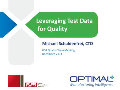 Leveraging Test Data for Quality Michael Schuldenfrei, CTO GSA Quality Team Meeting December, 2014