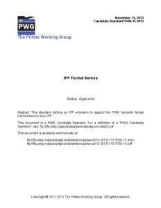 November 15, 2013 Candidate Standard[removed]The Printer Working Group  IPP FaxOut Service