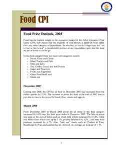 Food CPI Food Price Outlook, 2008 Food has the highest weight in the consumer basket for the AXA Consumer Price Index (CPI); that means that the majority of ones money is spent on food rather than any other category of e