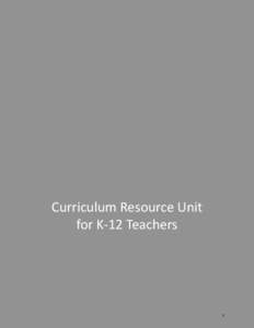 Curriculum	
  Resource	
  Unit	
   for	
  K-­‐12	
  Teachers 1  Fowler	
  at	
  Fi+y