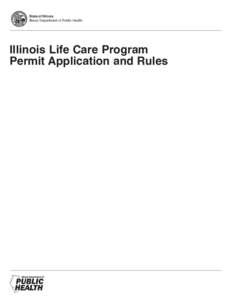 State of Illinois Illinois Department of Public Health Illinois Life Care Program Permit Application and Rules