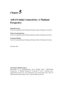 Organizations associated with the Association of Southeast Asian Nations / Thailand / ASEAN Free Trade Area / Thammasat University / Mekong–Ganga Cooperation / East Asia Summit / Southeast Asia / Economic Research Institute for ASEAN and East Asia / ASEAN–India Free Trade Area / Association of Southeast Asian Nations / Asia / International relations