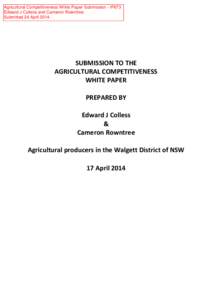 Agricultural Competitiveness White Paper Submission - IP673 Edward J Colless and Cameron Rowntree Submitted 24 April 2014 SUBMISSION TO THE AGRICULTURAL COMPETITIVENESS