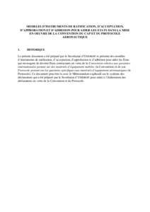 MODELES D’INSTRUMENTS DE RATIFICATION, D’ACCEPTATION, D’APPROBATION ET D’ADHESION POUR AIDER LES ETATS DANS LA MISE EN OEUVRE DE LA CONVENTION DU CAP ET DU PROTOCOLE AERONAUTIQUE  1.