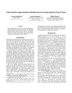 Value Function Approximation in Reinforcement Learning using the Fourier Basis George Konidaris1,3 1 MIT CSAIL [removed]