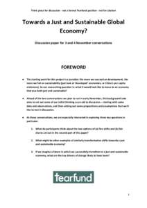 Think piece for discussion - not a formal Tearfund position - not for citation  Towards a Just and Sustainable Global Economy? Discussion paper for 3 and 4 November conversations