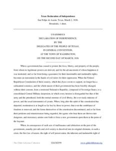 Texas Declaration of Independence San Felipe de Austin, Texas, March 2, 1836. Broadside, 1 sheet. UNANIMOUS DECLARATION OF INDEPENDENCE,