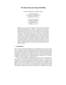 Non-linear Bayesian Image Modelling Christopher M. Bishop1 and John M. Winn2 1 Microsoft Research St. George House, 1 Guildhall Street