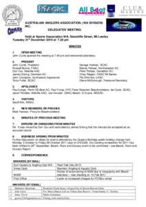 AUSTRALIAN ANGLERS ASSOCIATION, (WA DIVISION) INC. DELEGATES’ MEETING Held at Sports Association WA, Stancliffe Street, Mt Lawley Tuesday 21st December 2010 at 7.30 pm MINUTES