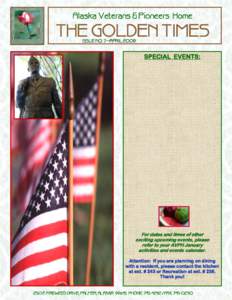 Alaska Veterans & Pioneers Home  THE GOLDEN TIMES ISSUE NO. 7—APRIL[removed]SPECIAL EVENTS: