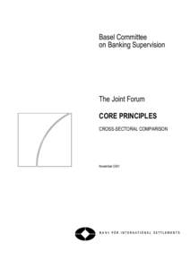 Basel Committee on Banking Supervision The Joint Forum CORE PRINCIPLES CROSS-SECTORAL COMPARISON
