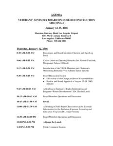 AGENDA VETERANS’ ADVISORY BOARD ON DOSE RECONSTRUCTION MEETING 2 January 12-13, 2006 Sheraton Gateway Hotel Los Angeles Airport 6101 West Century Boulevard