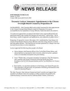 FOR IMMEDIATE RELEASE January 16, 2014 Contact: Bill Ainsworth[removed]Treasurer Lockyer Announces Appointments to the Citizens Oversight Board Created by Proposition 39