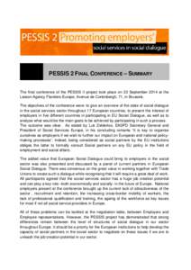 PESSIS 2 FINAL CONFERENCE – SUMMARY  The final conference of the PESSIS II project took place on 23 September 2014 at the Liaison Agency Flanders-Europe, Avenue de Cortenbergh, 71, in Brussels. The objectives of the co
