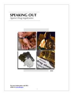 Government / Prohibition of drugs / Drug liberalization / Legality of cannabis / Drug Enforcement Administration / Illegal drug trade / Substance abuse / Drug-related crime / Office of National Drug Control Policy / Drug control law / Drug policy / Law