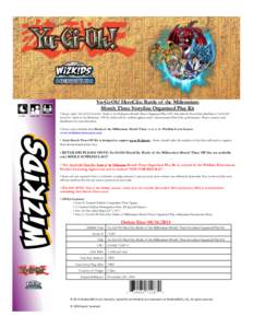 Yu-Gi-Oh! HeroClix: Battle of the Millennium Month Three Storyline Organized Play Kit !!!!!1+!Hrs!!!!!!!!Ages!14+!!!!2+!Players! •  Stores order Yu-Gi-Oh! HeroClix : Battle of the Millennium Month Three Organized Pla