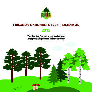 finland’s national forest programmeTurning the Finnish forest sector into a responsible pioneer in bioeconomy