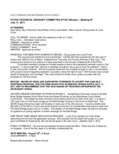 SCIO TOWNSHIP NON-MOTORIZED PATHS PHASE 2  PATHS TECHNICAL ADVISORY COMMITTEE (PTAC) Minutes – Meeting #7 July 11, 2011 ATTENDEES Ryan Buck, Roy Townsend, David Read, Anne Louise Baird, Allison Arscott, Doug Lewan & Lu