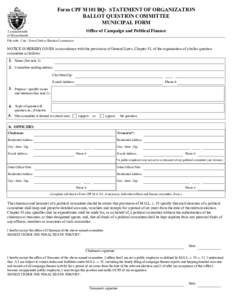 Form CPF M101 BQ: STATEMENT OF ORGANIZATION BALLOT QUESTION COMMITTEE MUNICIPAL FORM Office of Campaign and Political Finance  Commonwealth
