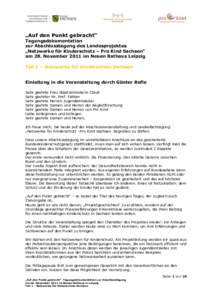 „Auf den Punkt gebracht“ Tagungsdokumentation zur Abschlusstagung des Landesprojektes „Netzwerke für Kinderschutz – Pro Kind Sachsen“ am 28. November 2011 im Neuen Rathaus Leipzig Teil 1 – Netzwerke für Kin