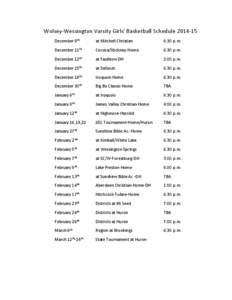 Wolsey-Wessington Varsity Girls’ Basketball Schedule[removed]December 9th at Mitchell Christian  6:30 p.m.