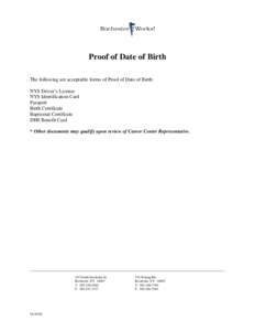 Proof of Date of Birth The following are acceptable forms of Proof of Date of Birth: NYS Driver’s License NYS Identification Card Passport Birth Certificate