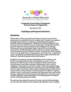 A Symposium on Internet-Driven Developments: Structural Changes and Tipping Points December 6-8, 2012 Final Report and Proposed Action Items Introduction