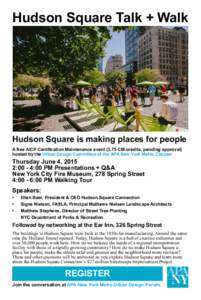 Hudson Square Talk + Walk  Hudson Square is making places for people A free AICP Certification Maintenance eventCM-credits, pending approval) hosted by the Urban Design Committee of the APA New York Metro Chapter