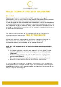 PROJECTMANAGER STRUCTUUR VERANDERING Ons verhaal Wij zijn een professionele en commerciële hospitality organisatie met een groot maatschappelijk hart. Wij willen samen met onze gasten en onze partners het verschil maken