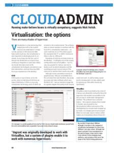 CLOUDADMIN  CLOUDADMIN Running make-believe boxes is virtually compulsory, suggests Nick Veitch.  Virtualisation: the options