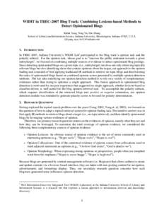 WIDIT in TREC-2007 Blog Track: Combining Lexicon-based Methods to Detect Opinionated Blogs Kiduk Yang, Ning Yu, Hui Zhang School of Library and Information Science, Indiana University, Bloomington, Indiana 47405, U.S.A. 