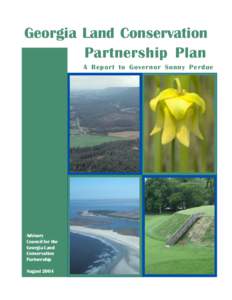 Georgia Land Conservation Partnership Plan A Report to Governor Sonny Perdue Advisory Council for the