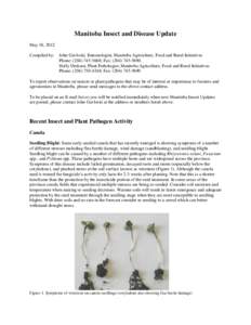 Manitoba Insect and Disease Update May 18, 2012 Compiled by: John Gavloski, Entomologist, Manitoba Agriculture, Food and Rural Initiatives Phone: ([removed]; Fax: ([removed].