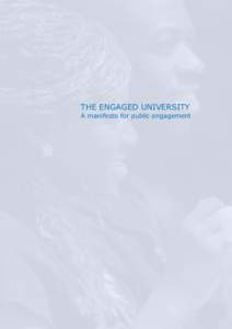 THE ENGAGED UNIVERSITY  A manifesto for public engagement Manifesto for public engagement We believe that universities and research institutes have a major responsibility to