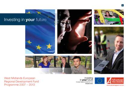 Investing in your future  West Midlands European Regional Development Fund Programme 2007 – 2013