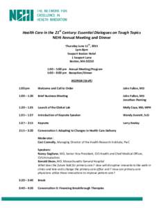 Health Care in the 21st Century: Essential Dialogues on Tough Topics NEHI Annual Meeting and Dinner Thursday June 11th, 2015 1pm-8pm Seaport Boston Hotel 1 Seaport Lane