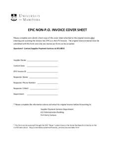 EPIC NON-P.O. INVOICE COVER SHEET Please complete and submit a hard copy of this cover sheet attached to the original invoice after entering and scanning the invoice into EPIC as a Non-PO invoice. The original invoice en